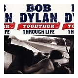 Bob Dylan - Together Through Life