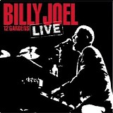 Billy Joel - 12 Gardens: Live