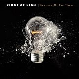 Kings of Leon - Because of the Times