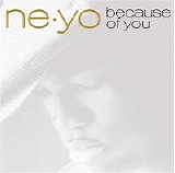 Ne-Yo - Because of You