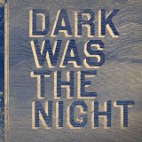 Various artists - Dark Was The Night