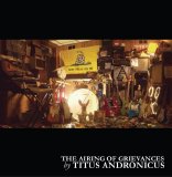 Titus Andronicus - The Airing of Grievances