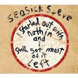 Seasick Steve - I Started Out with Nothin and I Still Got Most of It Left