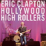 Eric Clapton - Hollywood High Rollers