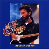 Eric Clapton - Caught In the Act