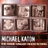 Michael Katon - The Rage Called Rock 'n' Roll