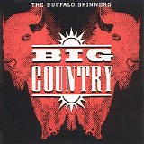 Big Country - The Buffalo Skinners