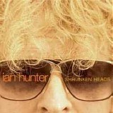 Ian Hunter - Shrunken Heads