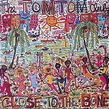 Tom Tom Club - Close To The Bone