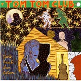 Tom Tom Club - Dark Sneak Love Action