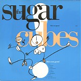 The Sugarcubes - Life's Too Good