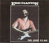 Eric Clapton - No One Else