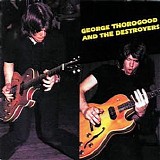 George Thorogood And The Destroyers - George Thorogood And The Destroyers