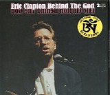 Eric Clapton - Behind The God