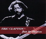 Eric Clapton - Just An Illusion