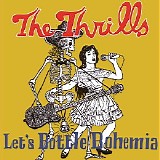 The Thrills - Let's Bottle Bohemia