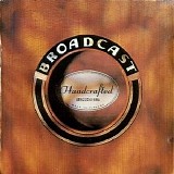 Broadcast - Handcrafted