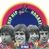 The Troggs - Hip Hip Hooray (Remastered)