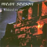 Mean Season - Bleed To Me