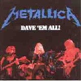 Metallica - Dave Em All