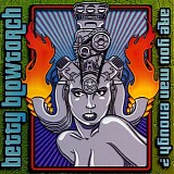 Betty Blowtorch - Are You Man Enough?