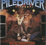 Piledriver - Metal Inquisition