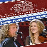 Robert Plant & Alison Krauss - CMT Crossroads