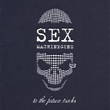 Sex Machineguns - To The Future Tracks