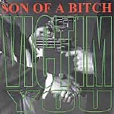 Son of a Bitch - Victim You