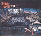 Show of Hands - Witness