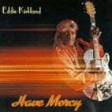 Eddie Kirkland - Have Mercy