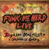 Zigaboo Modeliste & Gaboon's Gang - Funk Me Hard- Live