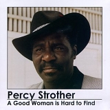 Percy Strother - A Good Woman is Hard to Find