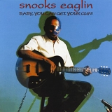 Snooks Eaglin - Baby, You Can Get Your Gun