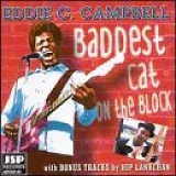 Eddie C. Campbell - Baddest Cat On The Block (With Bonus Tracks From Hip Lankchan)