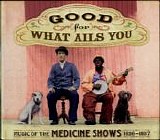 VA - Good for What Ails You: Music of the Medicine Shows, 1926-1937, #1