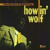 Howlin' Wolf - Smokestack Lightening