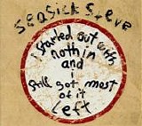 Seasick Steve - I Started Out With Nothin' And I Still Got Most Of It Left (Disc 2)