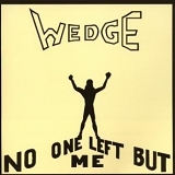 Orange Wedge - No One Left But Me