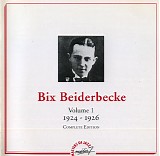 Bix Beiderbecke - Complete Edition, Vol. 1 (1924-1926)