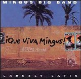 Mingus Big Band - ¡Que Viva Mingus!