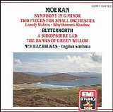 Neville Dilkes - Moeran: Symphony in G minor; Two Pieces for Small Orchestra.  Butterworth: A Shropshire Lad; The Banks of Green Willow