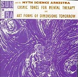 Sun Ra - Cosmic Tones for Mental Therapy + Art Forms of Dimensions Tomorrow