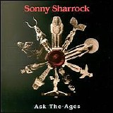 Sonny Sharrock - Ask The Ages