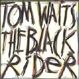 Tom Waits - The Black Rider