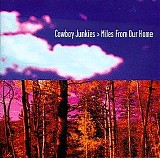 Cowboy Junkies - Miles From Our Home