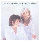 Linda Ronstadt, Emmylou Harris - Western Wall-The Tucson Sessions