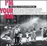 Various artists - I'm Your Fan. The Songs of Leonard Cohen by...