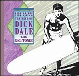 Dick Dale - King Of The Surf Guitar: The Best Of Dick Dale And His Del-Tones