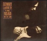 Sonny Landreth - The Road We're On